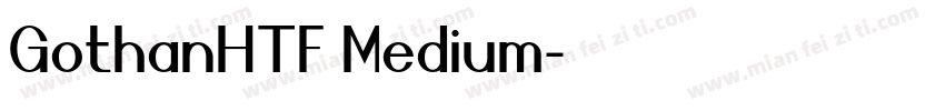 GothanHTF Medium字体转换